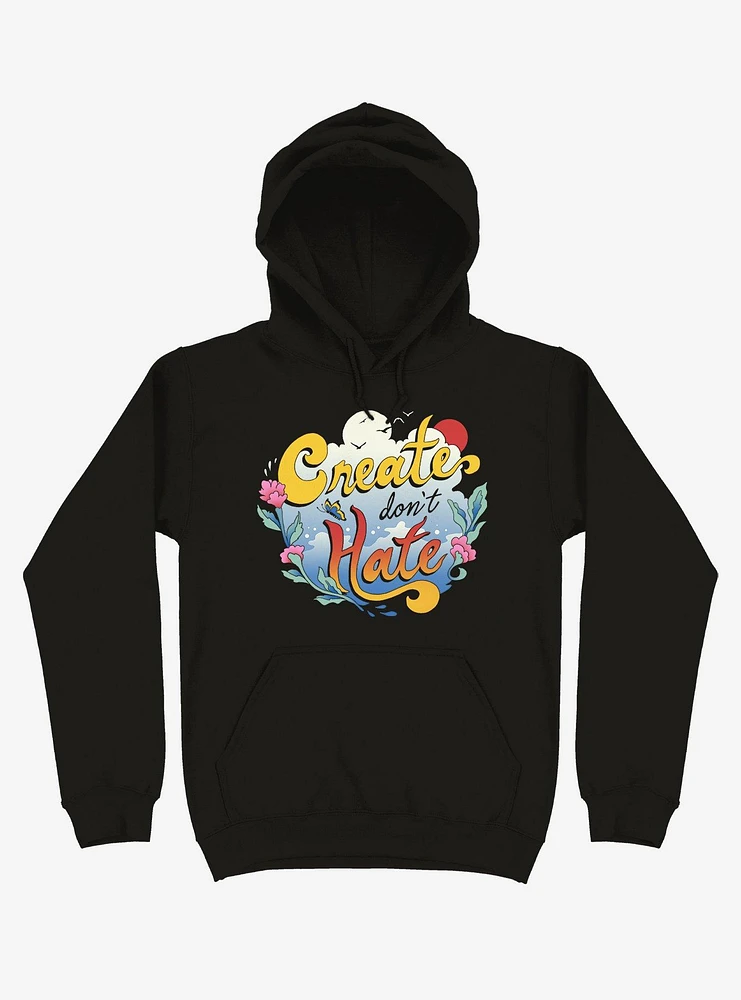 Create Don't Hate Hoodie