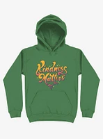 Kindness Matters Kelly Green Hoodie