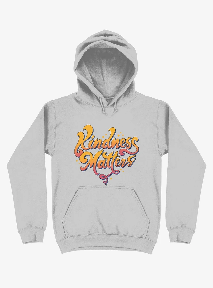 Kindness Matters Silver Hoodie