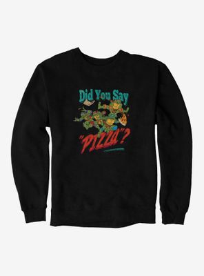 Teenage Mutant Ninja Turtles Did You Say Pizza Sweatshirt