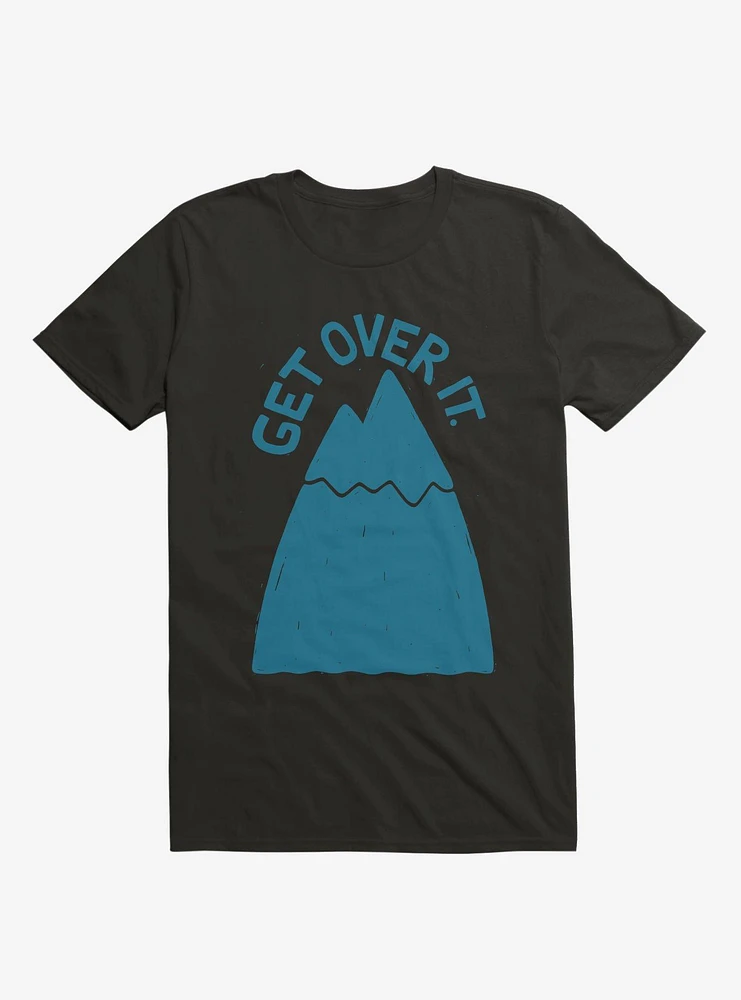 Get Over It Mountain T-Shirt
