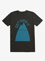 Get Over It Mountain T-Shirt