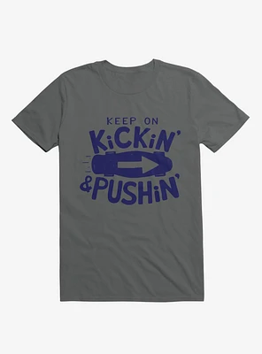 Keep On Kickin' And Pushin' Skateboard Shirt