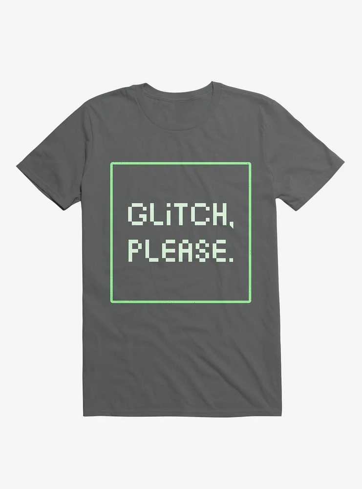 Glitch Please T-Shirt