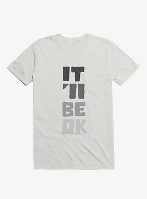 It'll Be Okay T-Shirt