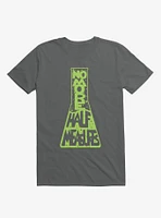 No More Half Meaures T-Shirt