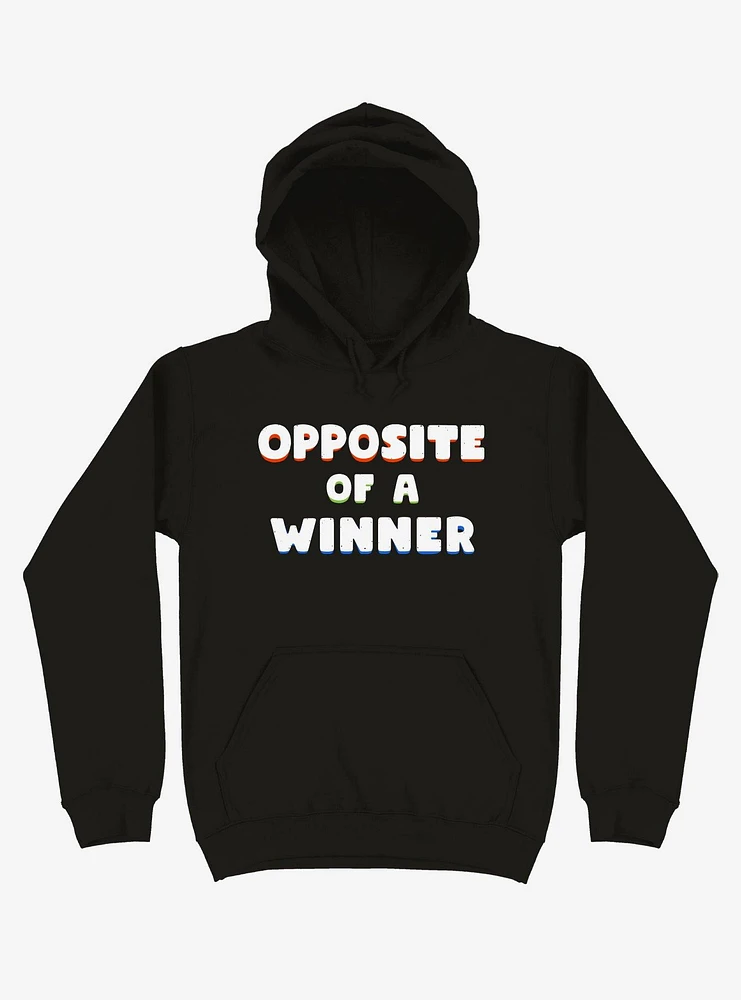 Opposite Of A Winner Hoodie