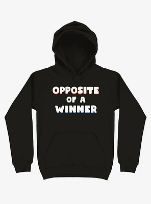 Opposite Of A Winner Hoodie