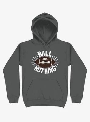 Ball Or Nothing Football Hoodie