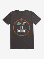 Shut It Down T-Shirt
