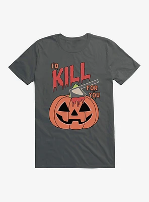 Halloween Kill For You T-Shirt