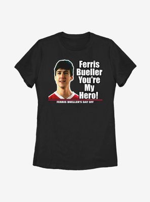 Ferris Bueller's Day Off My Hero Womens T-Shirt