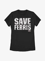 Ferris Bueller's Day Off Save Him Womens T-Shirt