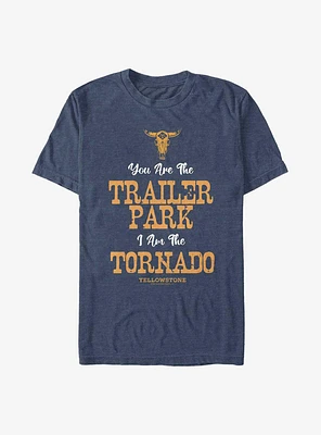 Yellowstone You Are The Trailer Park, I Am Tornado T-Shirt