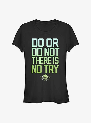 Star Wars Do Or Not, There Is No Try Yoda Girls T-Shirt