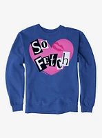 Mean Girls So Fetch Sweatshirt