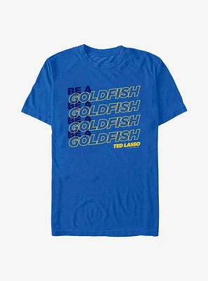 Ted Lasso Be A Goldfish Stack T-Shirt