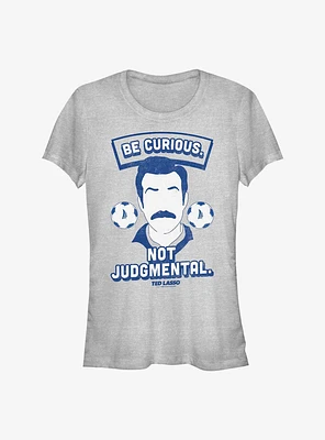 Ted Lasso Curious Not Judgmental Girls T-Shirt