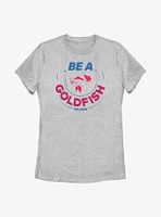 Ted Lasso Be A Goldfish Womens T-Shirt