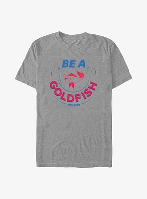 Ted Lasso Be A Goldfish T-Shirt
