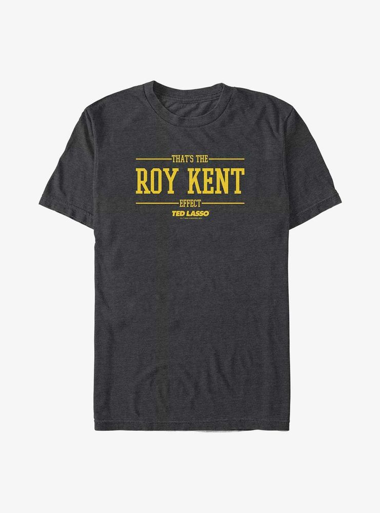 Ted Lasso Roy Kent Effect T-Shirt