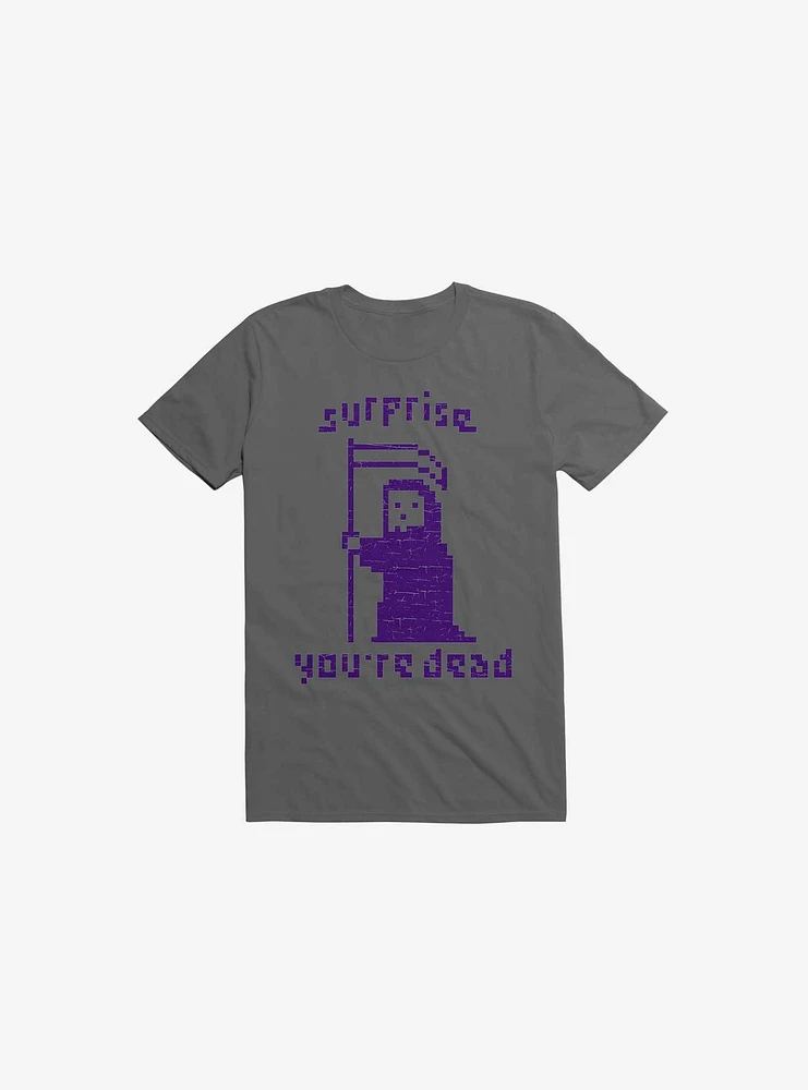 Surprise You're Dead Asphalt Grey T-Shirt