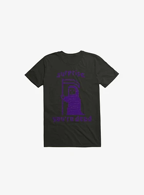 Surprise You're Dead T-Shirt