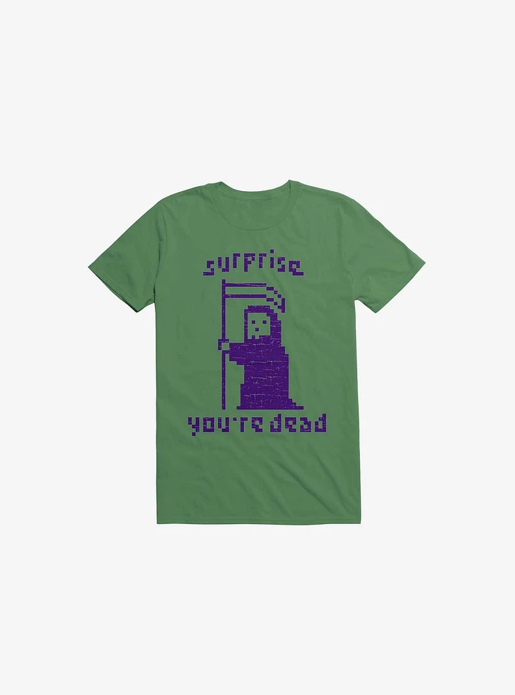 Surprise You're Dead Kelly Green T-Shirt