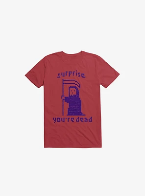 Surprise You're Dead Red T-Shirt