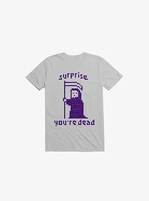 Surprise You're Dead Ice Grey T-Shirt