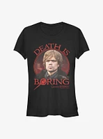 Game Of Thrones Tyrion Death Is Boring Girls T-Shirt