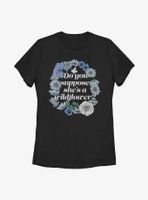 Disney Alice Wonderland Suppose She's A Wildflower Womens T-Shirt