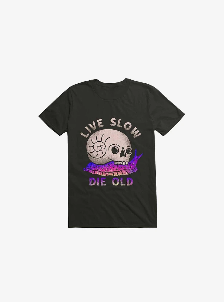 Live Slow Die Old T-Shirt