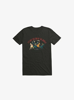 Not The End Of World T-Shirt