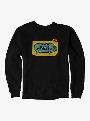 A Christmas Story Show Me How The Piggies Eat Sweatshirt