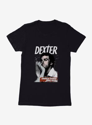 Dexter Favorite Killer Womens T-Shirt