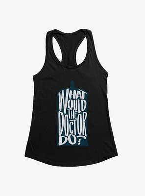 Doctor Who What Would The Do Girls Tank
