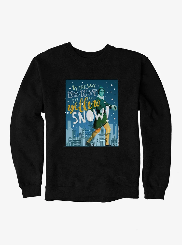 Elf Do Not Eat The Yellow Snow Sweatshirt