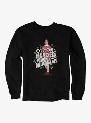 Elf I'M A Cotton Headed Ninny Muggins Sweatshirt