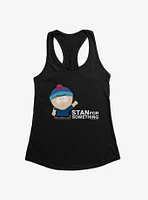 South Park Season Reference Stan For Something Girls Tank