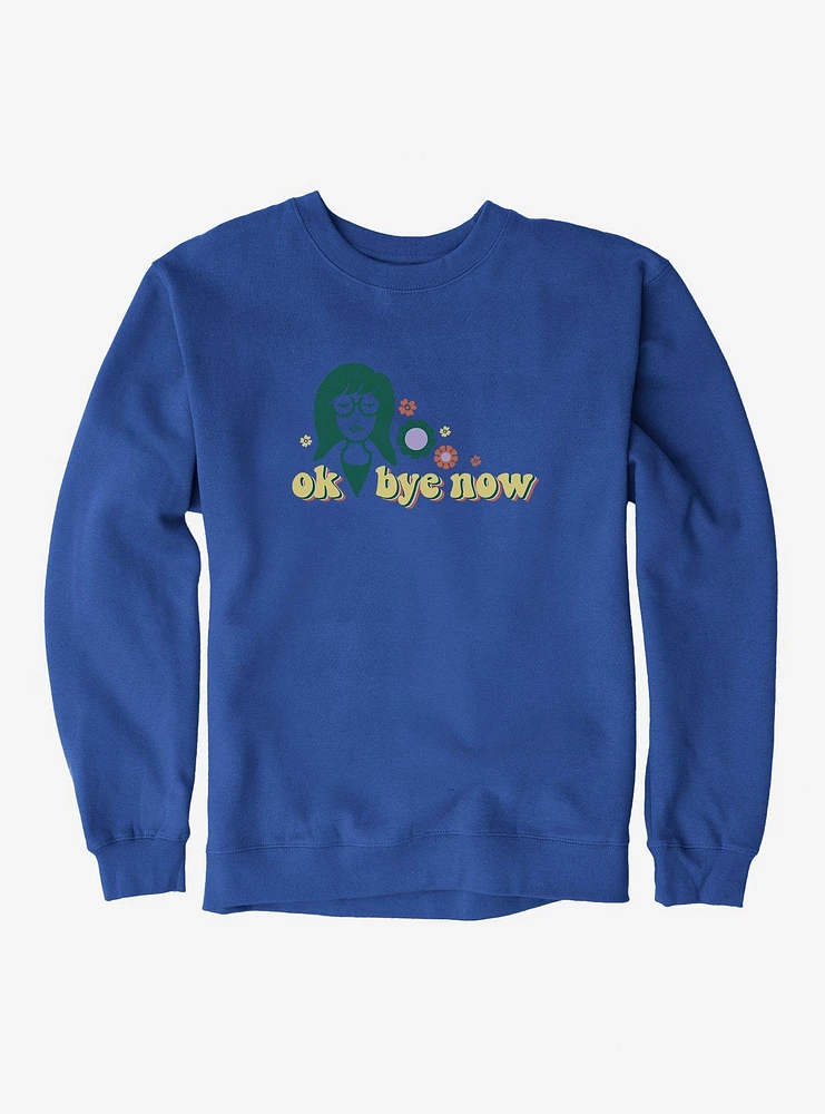 Daria Ok Bye Now Flowers Sweatshirt