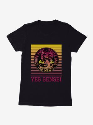 Cobra Kai Yes Sensei Womens T-Shirt