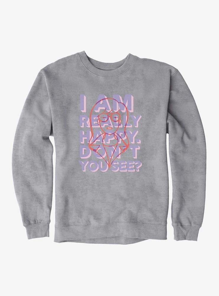 Daria I Am Really Happy Sweatshirt