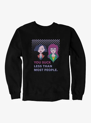 Daria You Suck Less Than Most People Sweatshirt