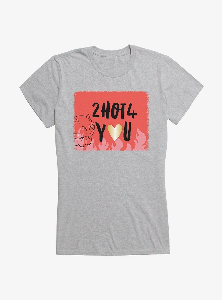 Hot Stuff Too Four You Girls T-Shirt