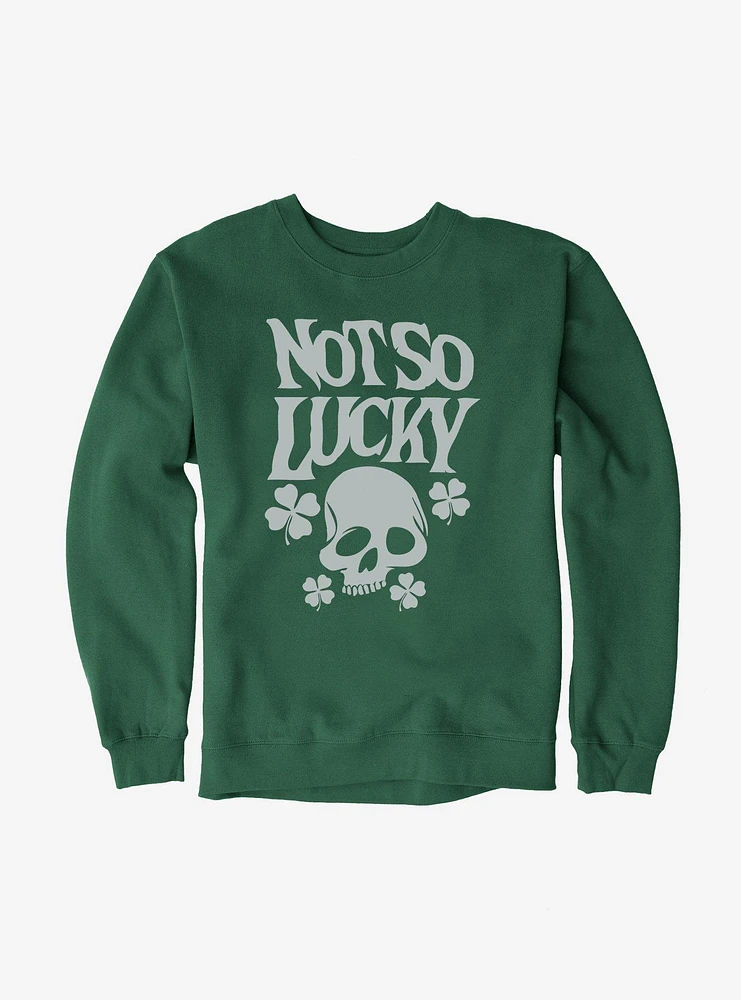 HT: St Patrick's Day Not So Lucky Sweatshirt