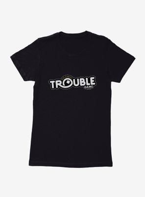 Trouble Game Logo Womens T-Shirt