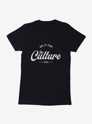 Black History Month For The Culture Womens T-Shirt