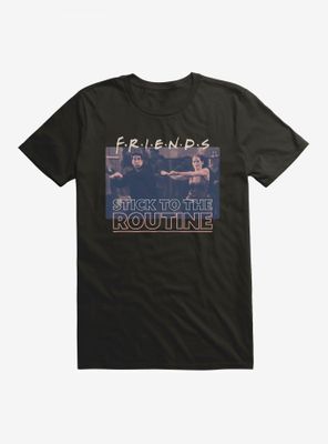 Friends Stick To The Routine T-Shirt