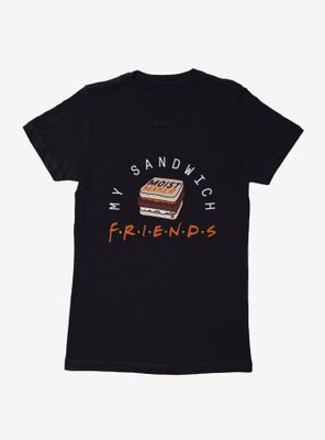 Friends My Sandwich Womens T-Shirt